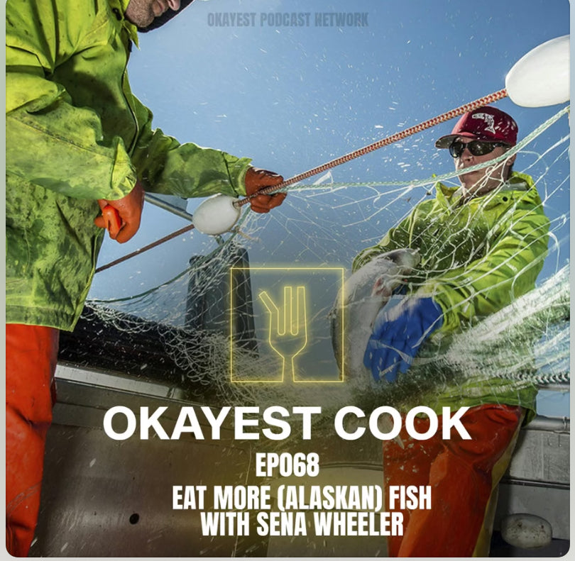 Okayest Cook: Eat More Alaskan Fish with Sena Wheeler
